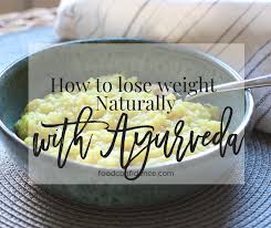 lose weight naturally with ayurveda