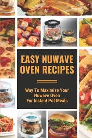 easy nuwave oven recipes way to
