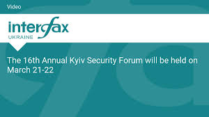 The 16th Annual Kyiv Security Forum will be held on March 21-22