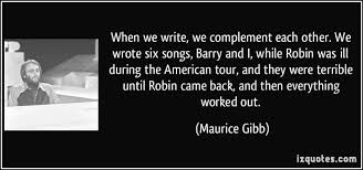 When we write, we complement each other. We wrote six songs, Barry ... via Relatably.com