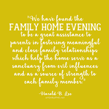 Have time together when devices are turned off and out of sight. A Year Of Fhe 16 Inspiring Quotes About Family Home Evening