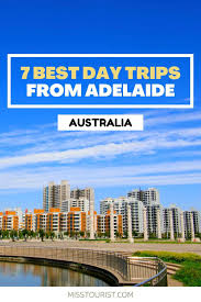 7 must do day trips from adelaide how