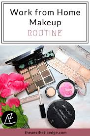 work from home makeup routine