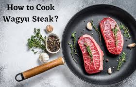 how to cook wagyu steak quick and easy
