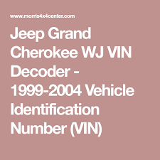 Jeep Grand Cherokee Wj Vin Decoder 1999 2004 Vehicle