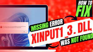 xinput1 3 dll missing from your