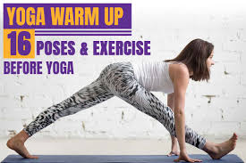 yoga warm up 16 poses exercises to