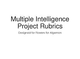 multiple intelligence project rubrics ppt 1 multiple intelligence project rubrics designed for flowers for algernon
