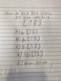 Solve To Find The Inverse Of The Matrix