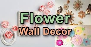 Best Flower Wall Decor Ideas Blowing