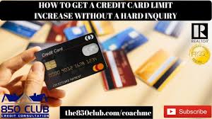 2 Ways To Get A Credit Limit Increase Without A Hard Inquiry Fico
