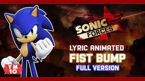 SONIC FORCES FIST BUMP (FULL VERSION) ANIMATED LYRIC (60 fps) - YouTube