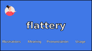 flattery meaning and unciation