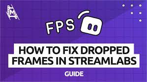 fix dropped frames in streamlabs obs