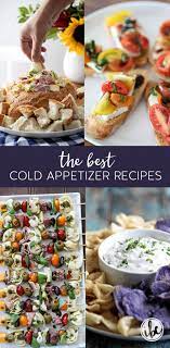 Montucky cold snacks are the exact opposite of ketchup on a steak. My Favorite Cold Appetizers For Entertaining Delicious Recipe Ideas