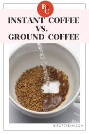 instant coffee vs ground coffee what