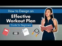 how to design an effective workout plan