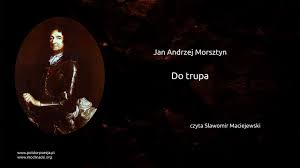 Jan Andrzej Morsztyn - Do trupa - YouTube