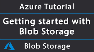 getting started with azure blob storage