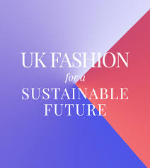 uk fashion for a sustainable future in