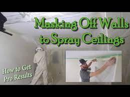 Masking Walls To Spray Ceilings