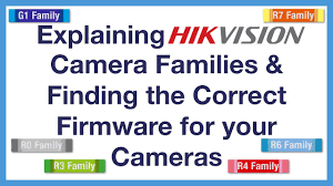 Explaining Hikvision Camera Families Finding The Correct Firmware For Your Cameras