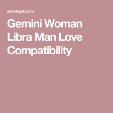 Gemini Woman Libra Man Love Compatibility Aquarius Men