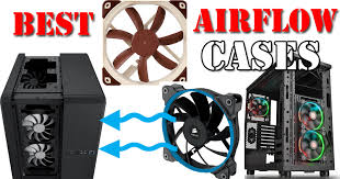 Best Airflow Pc Cases Xtremegaminerd