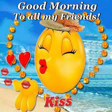 good morning to all my friends kiss