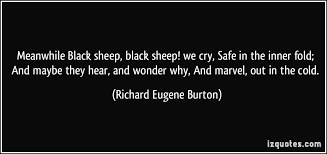 Black sheep quotes for instagram plus a list of quotes including the brotherhood of men does not imply their equality. Black Sheep Of The Family Quotes Quotesgram