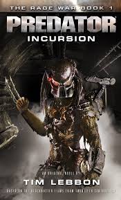 Predator is the new product series dedicated to pc gaming from acer: Predator Incursion The Rage War 1 Lebbon Tim 9781783296248 Amazon Com Books