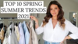 10 spring summer trends 2021 top ten