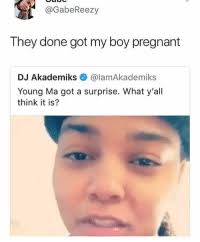 M.a quickly took to instagram to deny the baseless allegation. They Done Got My Boy Pregnant Dj Akademiks Young Ma Got A Surprise What Y All Think It Is I Forgot She Was A Female For A Second Meme On Me Me