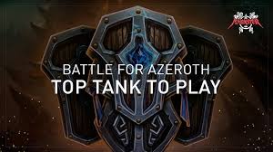 Top 3 Tanks In Battle For Azeroth Best Warcraft Guides