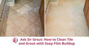 ask sir grout how to clean tile and