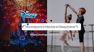 how to become a child actor on disney