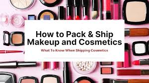 pack ship makeup and cosmetics