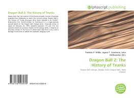 Dragon ball z history of trunks manga. Dragon Ball Z The History Of Trunks 978 613 4 10303 9 6134103039 9786134103039