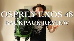 New All You Need To Know Osprey Exos 48 Backpack Review