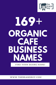 This can mean either picking a name that directly describes what you do or a name that fits within the industry. 569 Creative Organic Cafe Business Names Thebrandboy Com Coffee Shop Names Business Names Restaurant Names