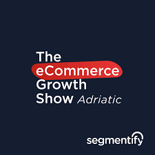 The eCommerce Growth Show Adriatic
