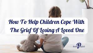 children cope with the grief of losing