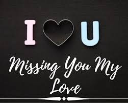 missing you my love beautiful miss