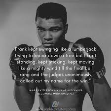 He was able to predict which round he'd knock out his opponent, and was as fast as lightening. Becoming Muhammad Ali Quotes James Patterson Kwame Alexander