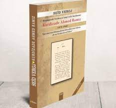 Araştırmacı Yazar Seîd Veroj: Kurdizade Ahmet Ramiz Bey, 19. ve 20. Yüzyıl Kürt aydınlanmasının önemli öncülerindendir - Kovara Bîr