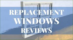 replacement windows reviews best