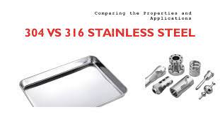 comparing 304 vs 316 stainless steel