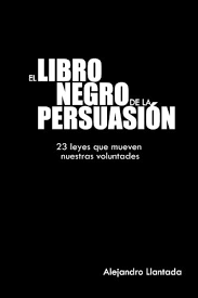 El libro negro de la persuasión [the black. El Libro Negro De La Persuasion Caminos Spanish Edition Llantada Alejandro Ediotres Neisa 9781496188809 Amazon Com Books