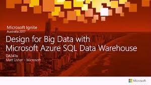 Design For Big Data With Microsoft Azure Sql Data Warehouse
