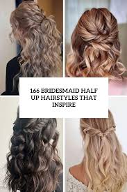 166 bridesmaid half up hairstyles that